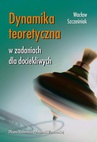 ebook Dynamika teoretyczna w zadaniach dla dociekliwych - Wacław Szcześniak