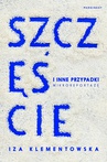 ebook Szczęście i inne przypadki - Iza Klementowska