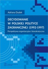 ebook Decydowanie w polskiej polityce zagranicznej (1992-1997) - Adriana Dudek