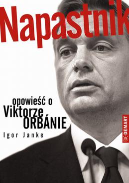 ebook Napastnik. Opowieść o Viktorze Orbánie