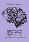 ebook Osobowościowe uwarunkowania postaw wobec osób z zaburzeniami psychicznymi - Aleksandra Wolska