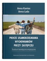 ebook Proces usamodzielniania wychowanków pieczy zastępczej. Studium teoretyczno-empiryczne - Anna Kanios,Anna Lada