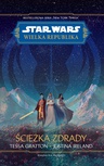 ebook Star Wars. Wielka republika. Ścieżka zdrady - Justina Ireland,Tessa Gratton