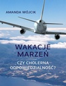 ebook Wakacje marzeń czy cholerna odpowiedzialność? - Amanda Wójcik