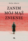 ebook Zanim mój mąż zniknie - Selja Ahava