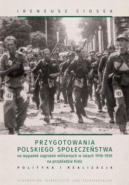 ebook Przygotowania polskiego społeczeństwa na wypadek zagrożeń militarnych w latach 1918-1939 na przykładzie Kielc
