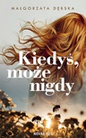 ebook Kiedyś, może nigdy - Małgorzata Dębska