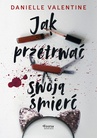 ebook Jak przetrwać swoją śmierć - Danielle Valentine