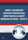 ebook Umowy o partnerstwie publiczno-prywatnym oraz umowy koncesji na roboty budowlane lub usługi – KSR Nr 10 - Opracowanie zbiorowe,INFOR PL SA