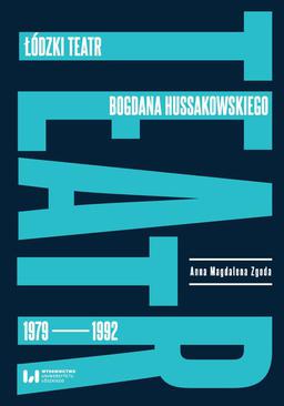 ebook Łódzki teatr Bogdana Hussakowskiego 1979-1992