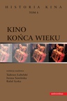 ebook Kino końca wieku. - Tadeusz Lubelski,Iwona Sowińska,Rafał Syska