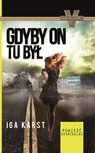 ebook Gdyby on tu był - Iga Karst