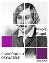 ebook Staroświeccy obywatele - Nikołaj Gogol