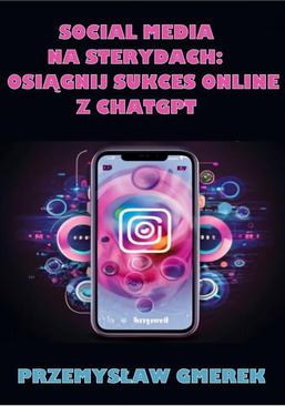 ebook Social media na sterydach: Osiągnij sukces online z ChatGPT