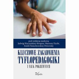 ebook Kluczowe zagadnienia tyflopedagogiki i nauk pokrewnych