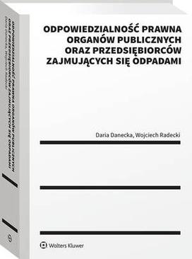 ebook Odpowiedzialność prawna organów publicznych oraz przedsiębiorców zajmujących się odpadami