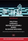 ebook Polityka Chińskiej Republiki Ludowej wobec Bliskiego Wschodu Determinanty, ewolucja i konsekwencje dla regionu - Rafał Wiśniewski