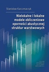 ebook Nielokalne i lokalne modele obliczeniowe oporności akustycznej struktur warstwowych - Stanisław Karczmarzyk