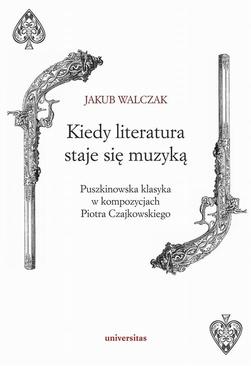 ebook Kiedy literatura staje się muzyką. Puszkinowska klasyka w kompozycjach Piotra Czajkowskiego