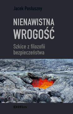 ebook Nienawistna wrogość. Szkice z filozofii bezpieczeństwa