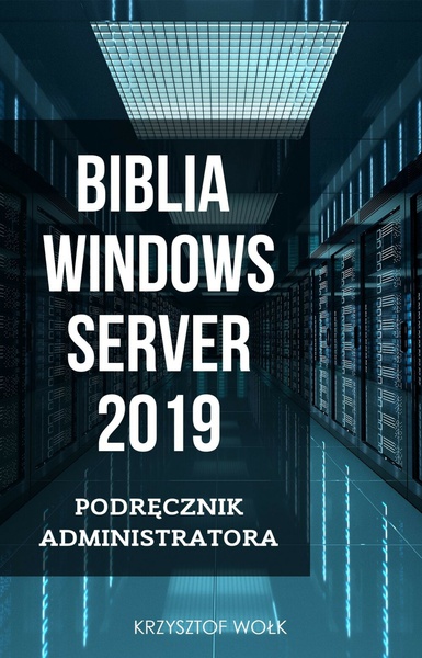 Okładka:Biblia Windows Server 2019. Podręcznik Administratora 