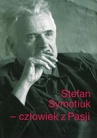 ebook Stefan Symotiuk Człowiek z Pasji - 