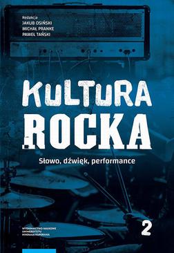 ebook Kultura rocka 2. Słowo, dźwięk, performance