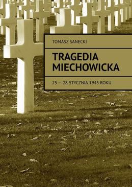 ebook Tragedia Miechowicka 25-28 stycznia 1945 roku
