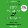 ebook Ludzkie żądze: seks, władza i pieniądze. O trudnej sztuce budowania udanego związku - Czyż Katarzyna dr