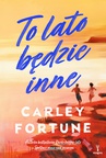 ebook To lato będzie inne - Carley Fortune