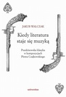 ebook Kiedy literatura staje się muzyką. Puszkinowska klasyka w kompozycjach Piotra Czajkowskiego - Jakub Walczak