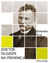 ebook Doktór Filozofii Na Prowincji - Bolesław Prus