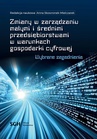 ebook Zmiany w zarządzaniu małymi i średnimi przedsiębiorstwami w warunkach gospodarki cyfrowej. Wybrane zagadnienia - 