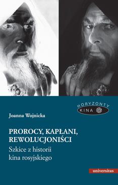 ebook Prorocy, kapłani, rewolucjoniści. Szkice z historii kina rosyjskiego