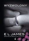 ebook Wyzwolony. „Nowe oblicze Greya” oczami Christiana - E L James