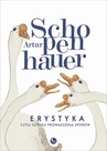 ebook Erystyka, czyli sztuka prowadzenia sporów - Artur Schopenhauer,Arthur Schopenhauer