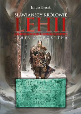 ebook Sławiańscy Królowie Lehii. Lehia starożytna