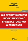 ebook Jak opodatkować VAT i udokumentować sprzedaż towarów w zestawach - ANETA SZWĘCH