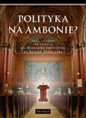 ebook Polityka na ambonie? - Ks. Wiesław Przyczyna,Ks. Leszek Szewczyk