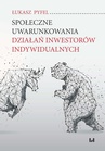 ebook Społeczne uwarunkowania działań inwestorów indywidualnych - Łukasz Pyfel