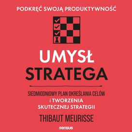 ebook Umysł stratega. Siedmiodniowy plan określania celów i tworzenia skutecznej strategii. Podkręć swoją produktywność