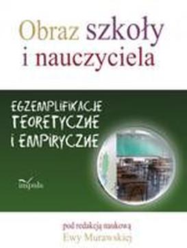 ebook Obraz szkoły i nauczyciela. Egzemplifikacje teoretyczne i empiryczne