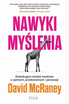 ebook Nawyki myślenia. Zaskakująca wiedza naukowa o opiniach, przekonaniach i perswazji