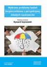 ebook Wybrane problemy badań bezpieczeństwa z perspektywy młodych naukowców t. III - Karolina Zub-Lewińska,Edyta Zbyrowska,Janusz Sowa,Piotr Anklewicz,Marcin Winiarski,Marcin Kazior,Konrad Grybel,Damian Walczyk,Iwona Paszyńska-Wesołowska,Dominik Patron