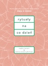 ebook Rytuały na co dzień - Nadia Narain,Katia Narain