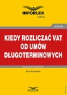 ebook Kiedy rozliczać VAT od umów długoterminowych - Ewa Kowalska