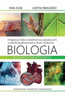 ebook Integracja treści przedmiotowo-językowych w szkole podstawowej w teorii i praktyce. Biologia w klasach dwujęzycznych