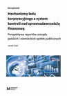 ebook Mechanizmy ładu korporacyjnego a system kontroli nad sprawozdawczością finansową. Perspektywa raportów zarządu polskich i niemieckich spółek publicznych - Jacek Gad