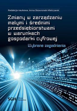 ebook Zmiany w zarządzaniu małymi i średnimi przedsiębiorstwami w warunkach gospodarki cyfrowej. Wybrane zagadnienia