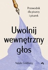 ebook Uwolnij wewnętrzny głos. Przewodnik dla pisarzy i pisarek - Natalie Goldberg